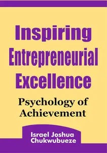 Inspiring Entrepreneurial Excellence: Psychology of Achievement