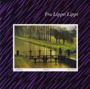 Fra Lippo Lippi - Small Mercies (1983) [Reissue 1990]