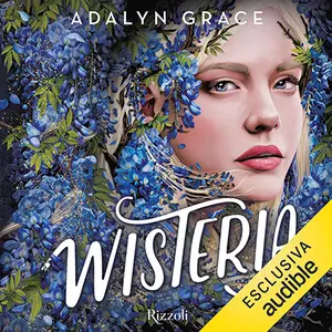 «Wisteria (Italian Edition): Belladonna, Vol. 3» by Adalyn Grace