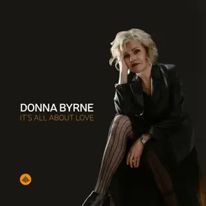 Donna Byrne - It's All About Love (2025)
