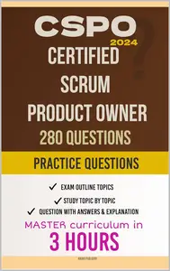 Certified Scrum Product Owner: 280 Practice Questions