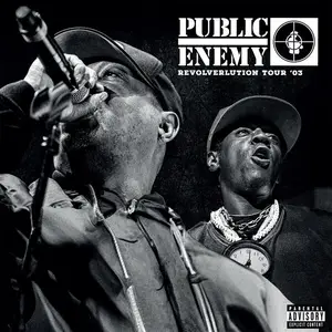 Public Enemy - Revolverlution Tour 2003 (Deluxe Edition) (2004/2024) (Hi-Res)
