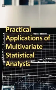 Practical Applications of Multivariate Statistical Analysis