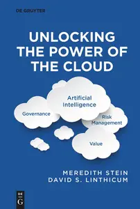 Unlocking the Power of the Cloud: Governance, Artificial Intelligence, Risk Management, Value