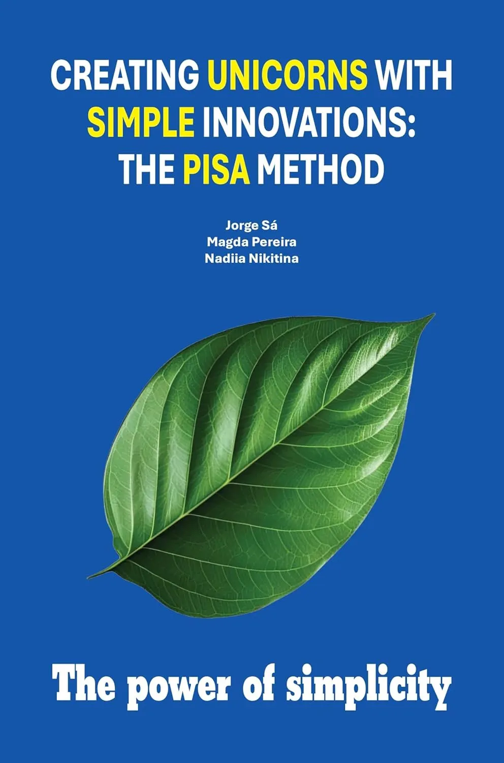 Creating Unicorns with Simple Innovations: The PISA Method