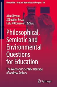 Philosophical, Semiotic and Environmental Questions for Education