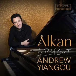 Andrew Yiangou - Alkan: Le Petit Concert (2025) [Official Digital Download 24/96]