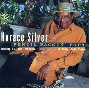 Horace Silver - Pencil Packin' Papa (1994) Flac