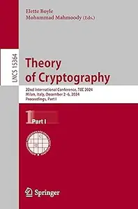 Theory of Cryptography: 22nd International Conference, TCC 2024, Milan, Italy, December 2–6, 2024, Proceedings, Part I