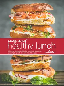 Easy and Healthy Lunch Ideas