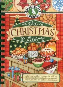 The Christmas Table: Make Your Holidays Extra Special With Our Abundant Collection of Delicious Seasonal Recipes, Creative Tips