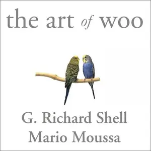 The Art of Woo: Using Strategic Persuasion to Sell Your Ideas