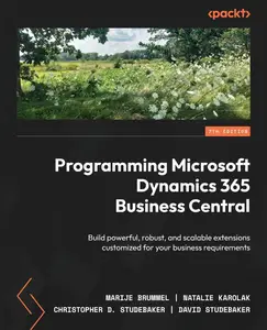 Programming Microsoft Dynamics 365 Business Central: Build powerful, robust, and scalable extensions customized