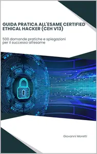 Guida pratica all'esame Certified Ethical Hacker (CEH V13