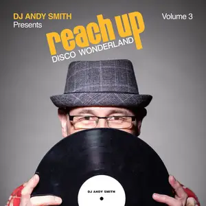 VA - DJ Andy Smith presents Reach Up - Disco Wonderland Vol.3 (2024)