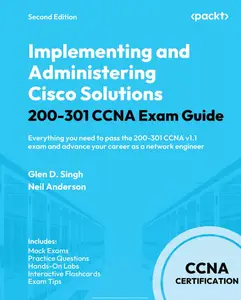 Implementing and Administering Cisco Solutions 200-301 CCNA Exam Guide