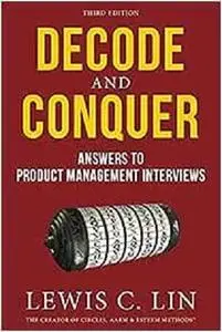 Decode and Conquer: Answers to Product Management Interviews