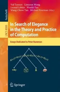 In Search of Elegance in the Theory and Practice of Computation: Essays dedicated to Peter Buneman (repost)