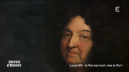 (Fr2) Secrets d'histoire - Louis XIV, le Roi est mort, vive le Roi ! (2015)