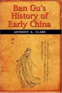 Ban Gu's History of Early China
