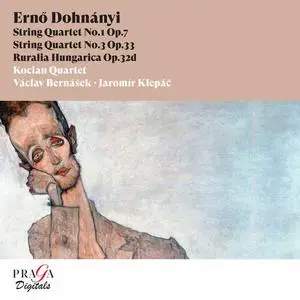 Kocian Quartet & Jaromir Klepac - Ernő Dohnányi String Quartets Nos. 1 & 3, Ruralia Hungarica (2022)