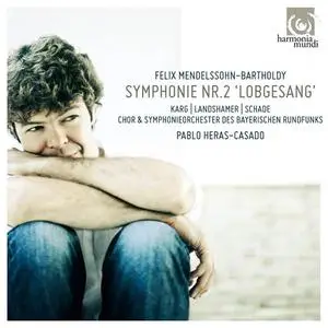 Pablo Heras-Casado, Chor und Symphonieorchester des Bayerischen Rundfunks - Mendelssohn: Symphony No.2 'Lobgesang' (2014)