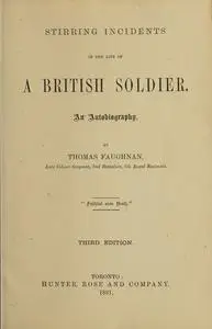 «Stirring Incidents In The Life of a British Soldier» by Thomas Faughnan