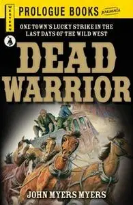 «Dead Warrior» by John Myers Myers