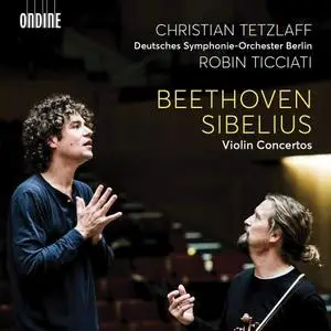 Christian Tetzlaff, Robin Ticciati, Deutsches Symphonie-Orchester Berlin - Beethoven, Sibelius: Violin Concertos (2019)