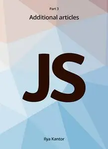 Javascript.info Ebook Part 3: Additional articles