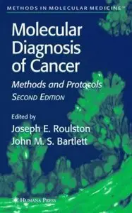 Molecular Diagnosis of Cancer: Methods and Protocols by Joseph E. Roulston [Repost]