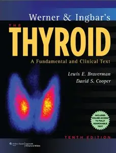 Werner & Ingbar's The Thyroid: A Fundamental and Clinical Text, Tenth edition