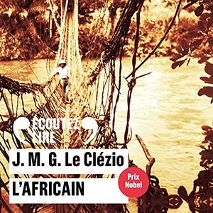 J.M.G. Le Clézio, "L'Africain"