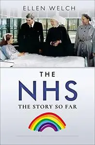 The NHS: The Story So Far