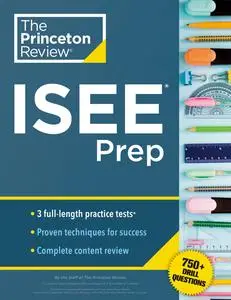 Princeton Review ISEE Prep: 3 Practice Tests + Review & Techniques + Drills (Private Test Preparation)