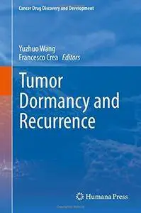 Tumor Dormancy and Recurrence (Cancer Drug Discovery and Development)