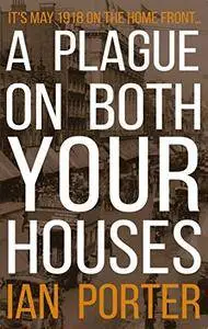 A Plague on Both Your Houses