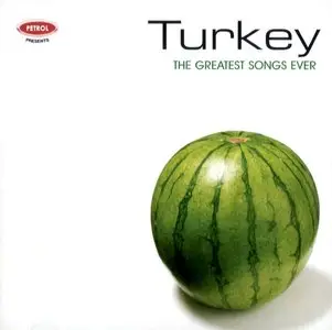 VA - The Greatest Songs Ever: Turkey (2006)