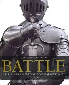 Battle: A Visual Journey through 5,000 Years of Combat