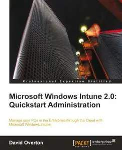 Microsoft Windows Intune 2.0: Quickstart Administration