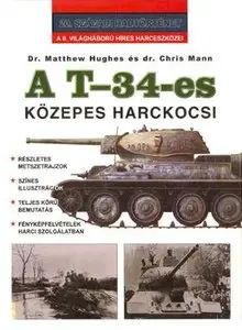 A T34-es Kozepes Harckocsi (The T-34 Russian Battle Tank)