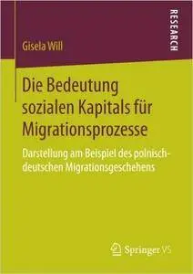 Die Bedeutung sozialen Kapitals für Migrationsprozesse: Darstellung am Beispiel des polnisch-deutschen Migrationsgeschehens