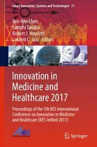 Innovation in Medicine and Healthcare 2017
