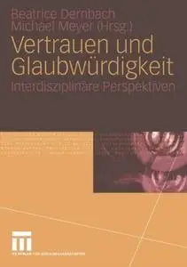 Vertrauen und Glaubwürdigkeit: Interdisziplinäre Perspektiven