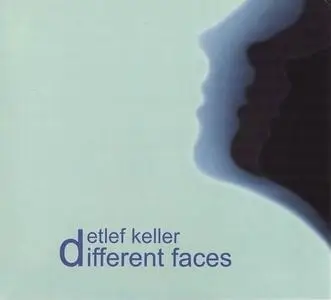 Detlef Keller - Different Faces (2002)