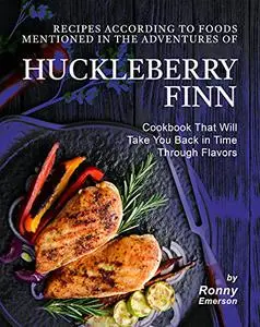 Recipes According to Foods Mentioned in The Adventures of Huckleberry Finn