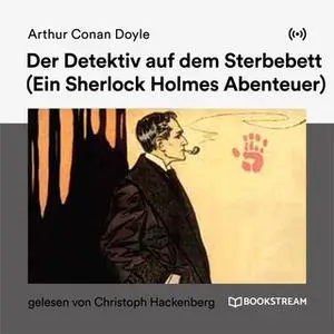 «Der Detektiv auf dem Sterbebett: Ein Sherlock Holmes Abenteuer» by Sir Arthur Conan Doyle