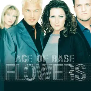 Ace Of Base - Flowers (1998/2015) [Official Digital Download]
