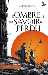 La Trilogie de Licanius, Tome 1 : L'Ombre du savoir perdu - James Islington