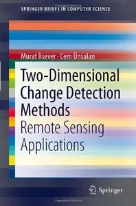 Two-Dimensional Change Detection Methods: Remote Sensing Applications